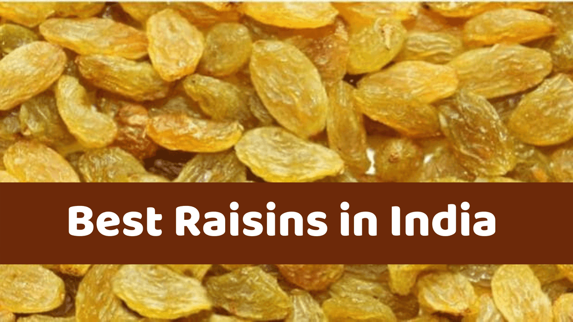 Top 15 Best Quality Raisins (kishmish) In India 2024 - Best Food Supply